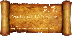 Pospischil Tárkány névjegykártya